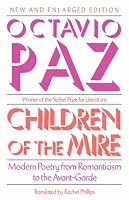 Children of the Mire: Modern Poetry from Romanticism to the Avant-Garde (The Charles Eliot Norton Lectures)