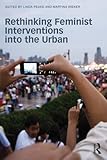 Rethinking feminist interventions into the urban