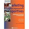 Marketing des Organisations Sportives : Construire et g�rer les r�seaux et les relations