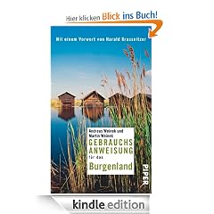 Gebrauchsanweisung f�r das Burgenland: Mit einem Vorwort von Harald Krassnitzer