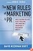 The New Rules of Marketing and PR: How to Use News Releases, Blogs, Podcasting, Viral Marketing and Online Media to Reach Buyers Directly