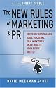 The New Rules of Marketing and PR: How to Use News Releases, Blogs, Podcasting, Viral Marketing and Online Media to Reach Buyers Directly