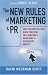 The New Rules of Marketing and PR: How to Use News Releases, Blogs, Podcasting, Viral Marketing and Online Media to Reach Buyers Directly