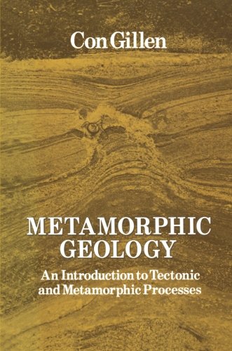 Metamorphic Geology: An introduction to tectonic and metamorphic processes (Special Topics in Geology)