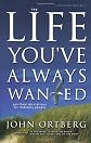 The Life You've Always Wanted