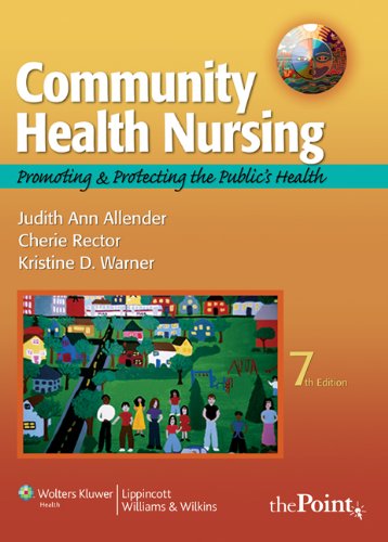 Community Health Nursing: Promoting and Protecting the Public's Health (COMMUNITY HEALTH NURSING (ALLENDER))