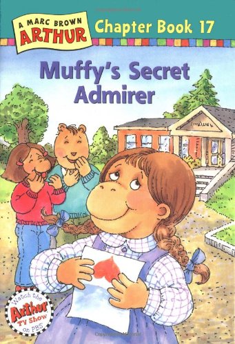 Muffy's Secret Admirer: A Marc Brown Arthur Chapter Book 17 (Marc Brown Arthur Chapter Books)