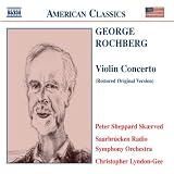 George Rochberg: Violin Concerto (Restored Original Version)