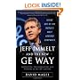 Jeff Immelt and the New GE Way: Innovation, Transformation and Winning in the 21st Century