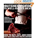 The Butcher's Guide to&nbsp;Well-Raised&nbsp;Meat: How to Buy, Cut, and Cook Great Beef,... by Joshua Applestone, Jessica Applestone and Alexandra Zissu