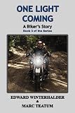 One Light Coming: A Bikers Story (Book 3 in the Series)