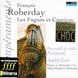 Roberday: Fugues et Caprices