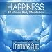 Happiness - A 10 Minute Daily Meditation