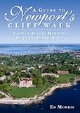 A Guide to Newport s Cliff Walk (RI): Tales of Seaside Mansions and the Gilded Age Elite