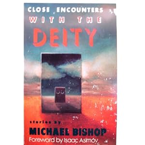 Close Encounters With the Deity by Michael Bishop
