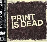 Print Is Dead Vol. 1