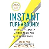 instant turnaround getting people excited about coming to work and working hard