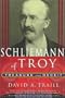 Schliemann of Troy: Treasure and Deceit