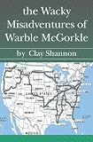 The Wacky Misadventures of Warble McGorkle