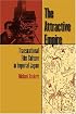 The Attractive Empire: Transnational Film Culture in Imperial Japan