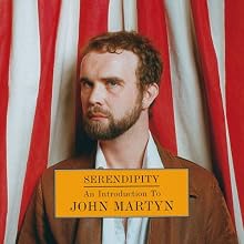 Serendipity: An Introduction to John Martyn