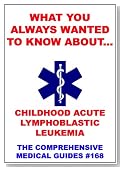 What You Always Wanted To Know About Childhood Acute Lymphoblastic Leukemia (Medical Basic Guides)