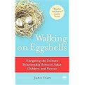 Walking on Eggshells (Navigating the Delicate Relationship Between Adult Children and Their Parents) (Reprint) (Paperback)