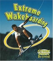Extreme Wakeboarding (Extreme Sports - No Limits)