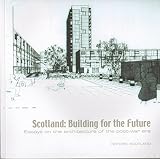 Scotland : building for the future : essays on the architecture of the post-war era