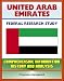 United Arab Emirates (UAE): Federal Research Study and Country Profile with Comprehensive Information, History, and Analysis - Politics, Economy, Military - Abu Dhabi, Dubai