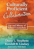 Culturally proficient collaboration : use and misuse of school counselors