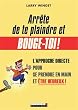 Arr�te de te plaindre et bouge-toi!
