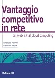 Vantaggio Competitivo In Rete (Italian Edition)