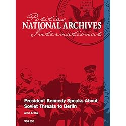 President Kennedy Speaks About Soviet Threats to Berlin