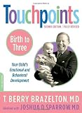 Touchpoints : birth to 3 : your child's emotional and behavioral development