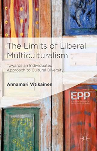 The Limits of Liberal Multiculturalism: Towards an Individuated Approach to Cultural Diversity (Palgrave Studies in Ethics and Public Policy)