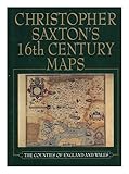 Christopher Saxton's 16th Century maps : the counties of England and Wales