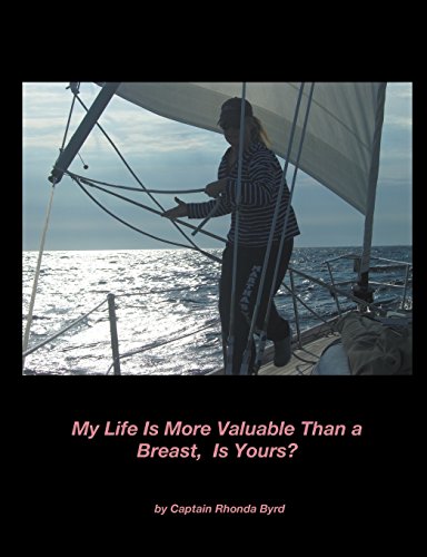 My Life Is More Valuable Than A Breast, Is Yours?, by Rhonda Byrd
