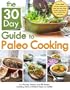 The 30 Day Guide to Paleo Cooking: Entire Month of Paleo Meals