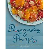 pomegranates  pine nuts a stunning collection of lebanese moroccan and persian recipes