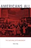Americans All: The Cultural Gifts Movement