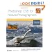 Photoshop CS5 for Nature Photographers: A Workshop in a Book