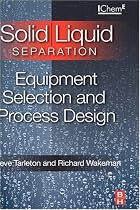 Solid/Liquid Separation: Equipment Selection and Process Design