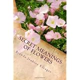 secret meanings of flowers including trees shrubs vines and herbs