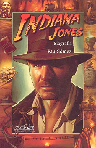 Indiana Jones: Biografia / Biography (Voces/ Ensayos / Voices / Essays) Pau Gomez