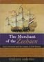 The Merchant of the Zeehaen: Isaac Gilsemans and the Voyages of Abel Tasman