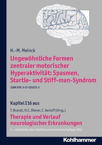 Ungewöhnliche Formen zentraler motorischer Hyperaktivität: Spasmen, Startle- und Stiff-man-Syndrom: I16 Therapie und Verlauf neurologischer Erkrankungen (German Edition)