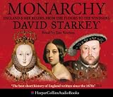 Monarchy: England and Her Rulers from the Tudors to the Windsors
