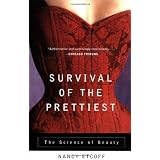 Survival of the Prettiest: The Science of Beauty ~ Nancy L. Etcoff
