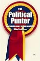 The Political Punter: How to Make Money Betting on Politics